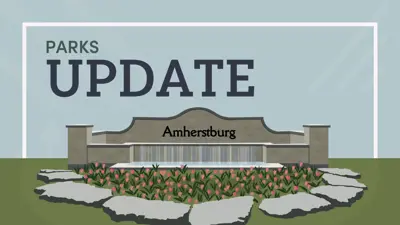 Parks update with an image of the Amherstburg fountain in the forefront