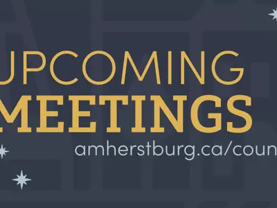 Graphic with the words Upcoming Meetings, amherstburg.ca/council with stars around the text