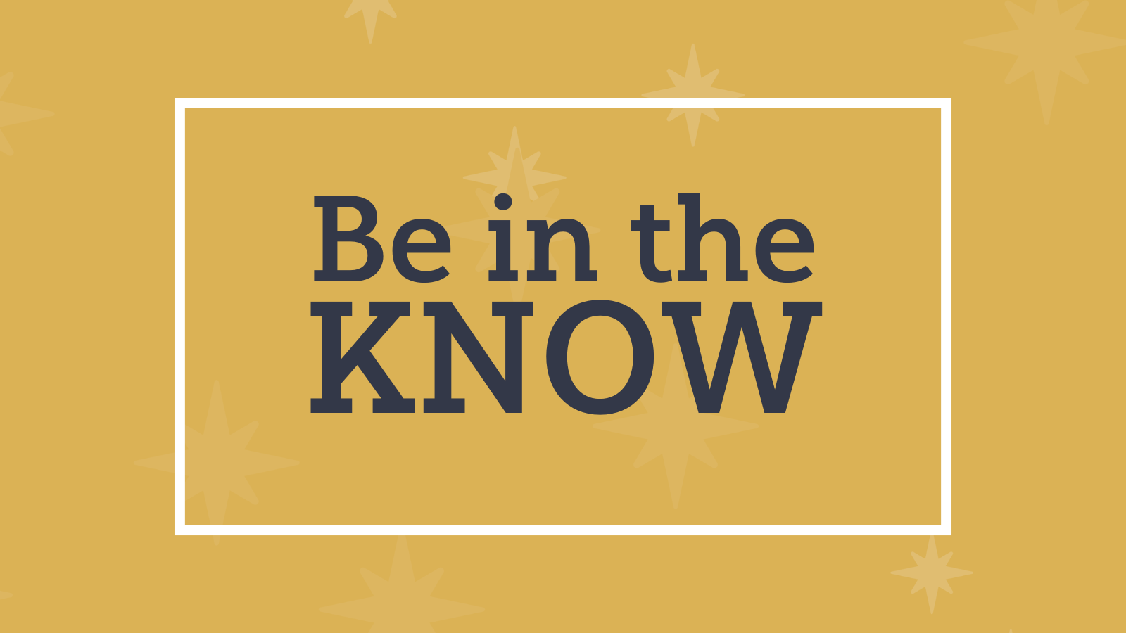 Decorative :  Be in the know