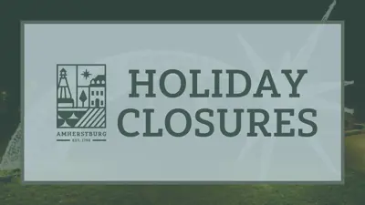 Town of Amherstburg logo with text holiday closures on top of an image of a shooting star light display