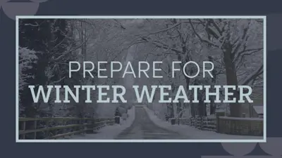 Prepare for winter weather with a winter snowy scene in the background