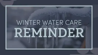 Winter Water Care Reminder with an image of a frozen faucet in the background