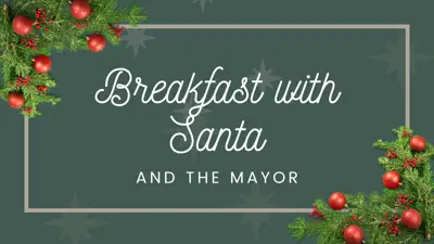 Decorative: breakfast with Santa and the Mayor with images of garland and holiday ornaments