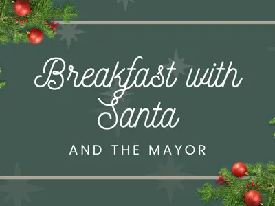 Decorative: breakfast with Santa and the Mayor with images of garland and holiday ornaments