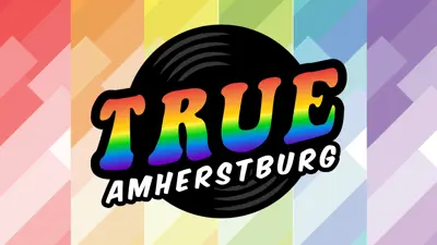 Decorative logo with the words TRUE Amherstburg on a record and a rainbow background
